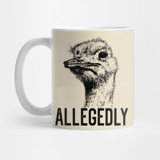 Letterkenny Allegedly Ostrich Flightless Bird Graphic Mug